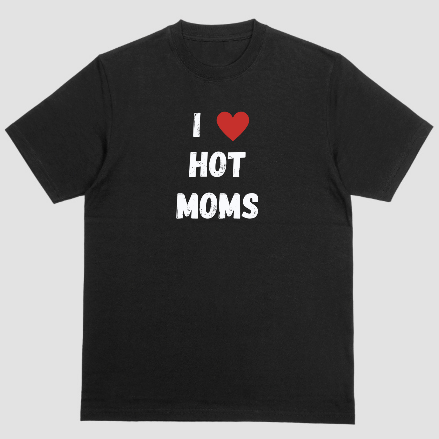 Short sleeve shirt, I LOVE HOT MOMS