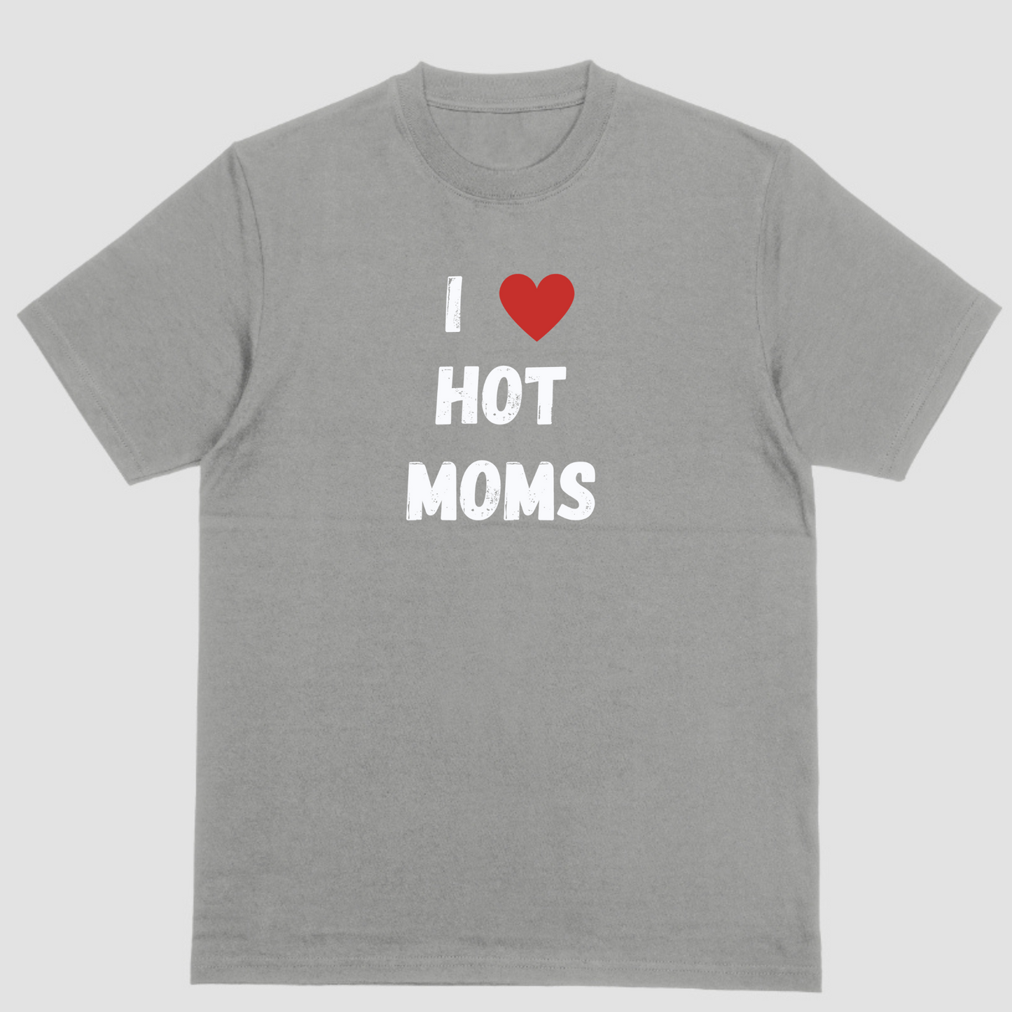 Short sleeve shirt, I LOVE HOT MOMS
