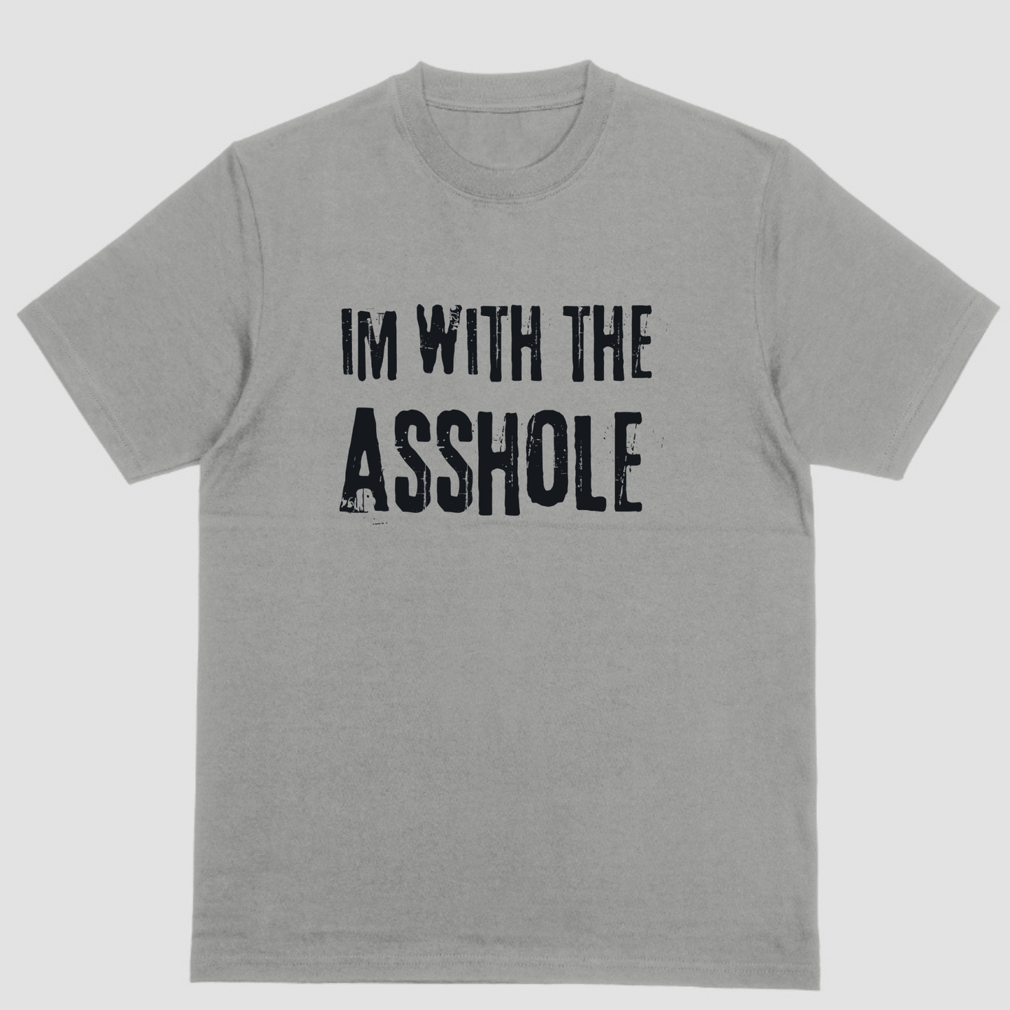 Short sleeve shirt, IM WITH THE ASSHOLE