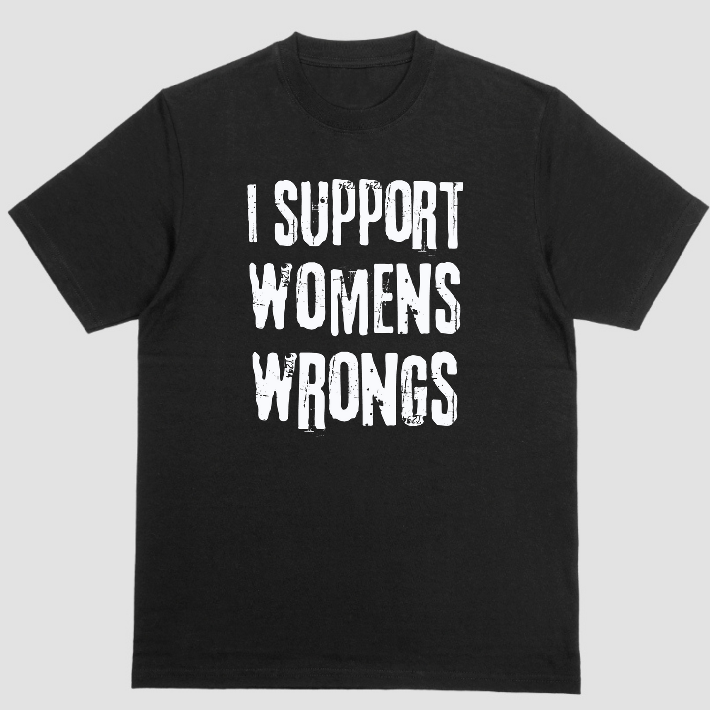 Short sleeve shirt, I SUPPORT WOMEN'S WRONGS