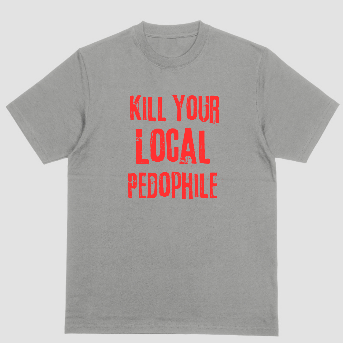Short sleeve shirt, KILL YOUR LOCAL PEDOPHILE