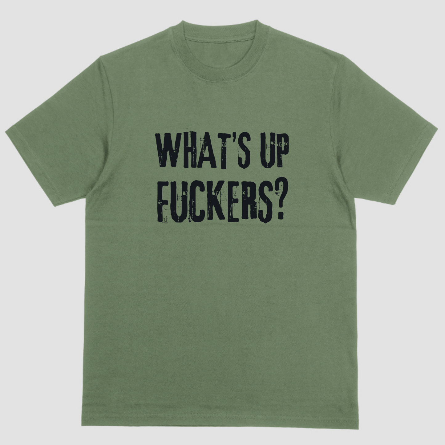 Short sleeve t-shirt. WHATS UP FUCKERS