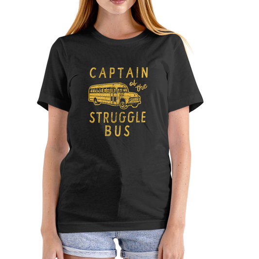 Captain of the Struggle Bus – Funny Unisex Cotton Crew T-Shirt