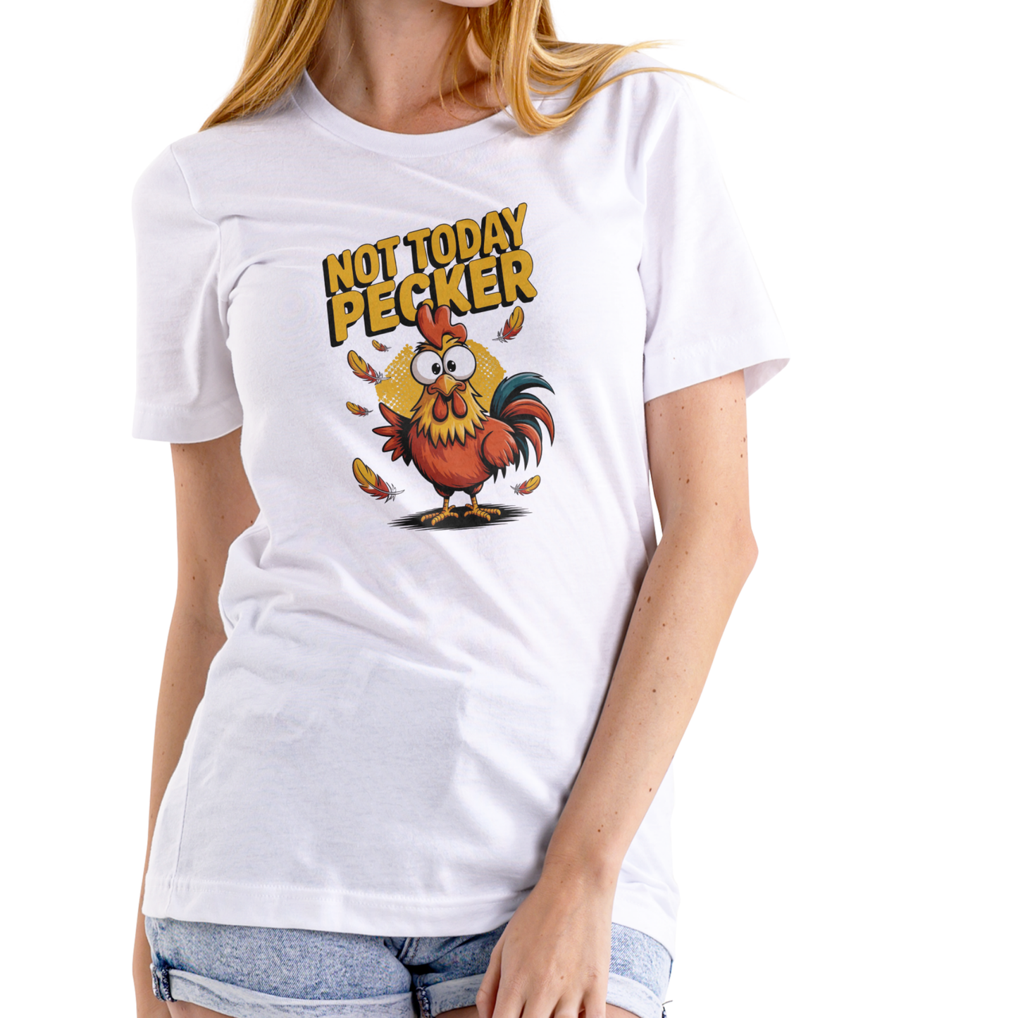 “Not Today Pecker” Funny Chicken T-Shirt