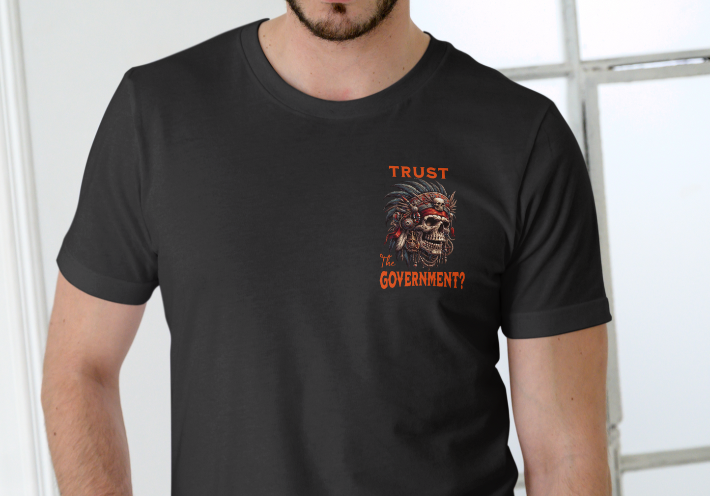 TRUST THE GOVERNMENT? Shirt