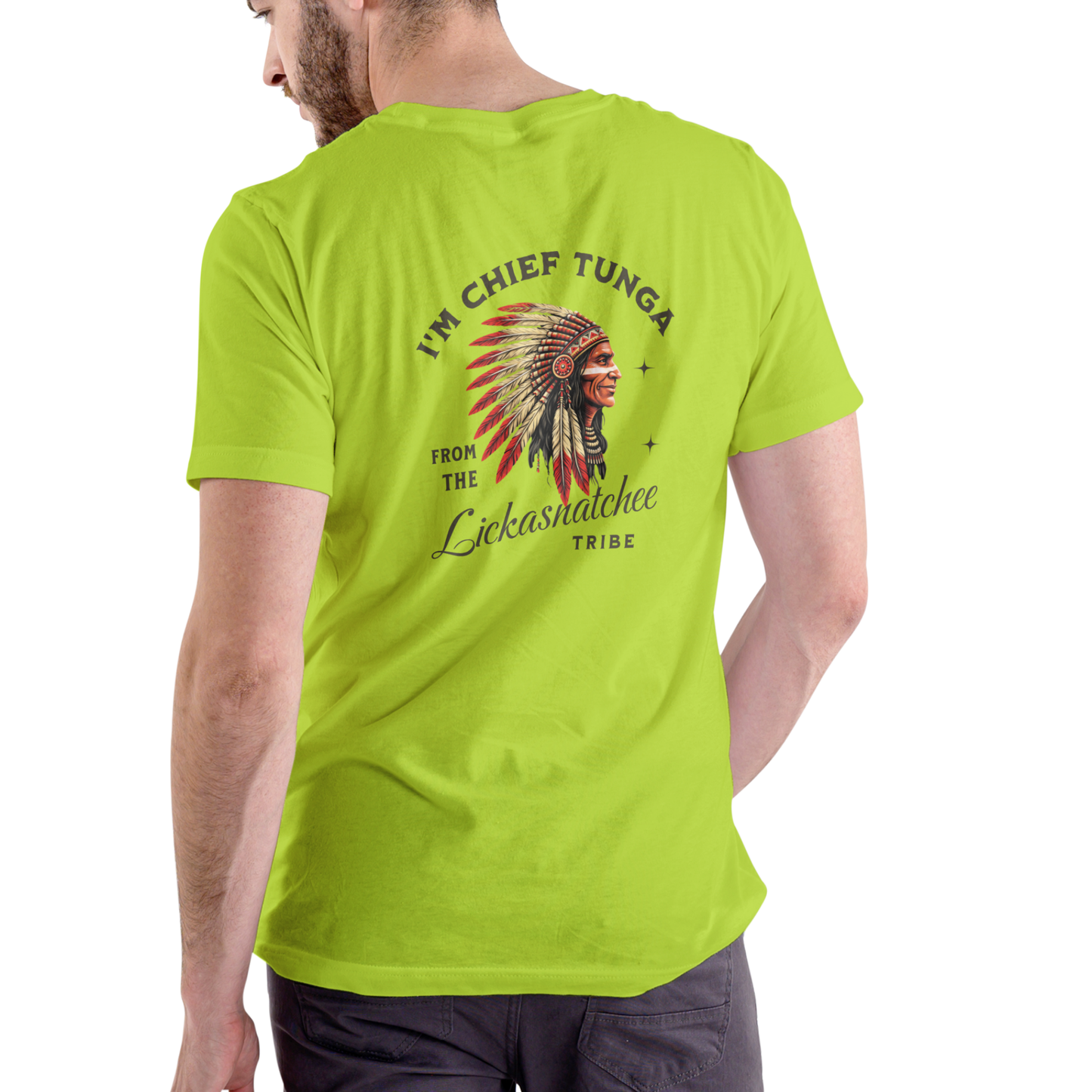 I’M CHIEF TUNGA FROM THE LICKASNATCHEE TRIBE Funny T Shirt, Unisex Cotton