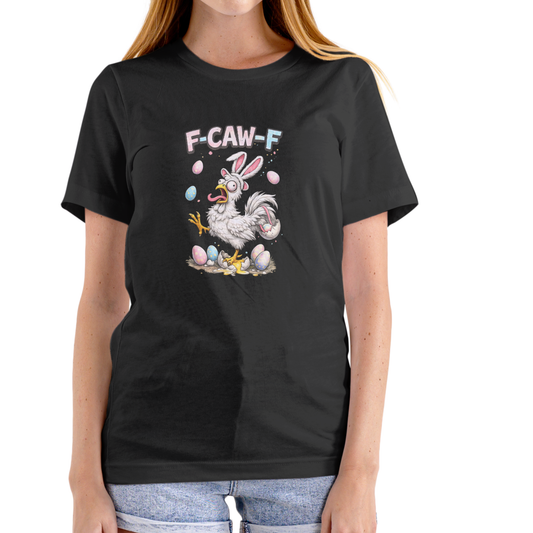 F-CAW-F EASTER CHICKEN – Funny Easter T-Shirt (Unisex Cotton)