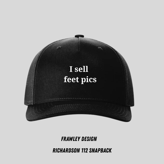 “I Sell Feet Pics” Funny Trucker Hat – Richardson 112 Snapback Cap