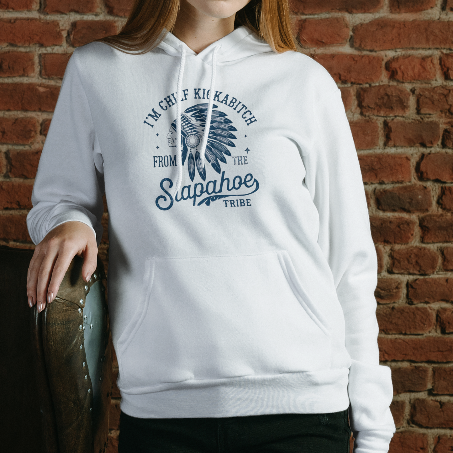 CHIEF KICKABITCH FROM THE SLAPAHOE TRIBE HOODIE