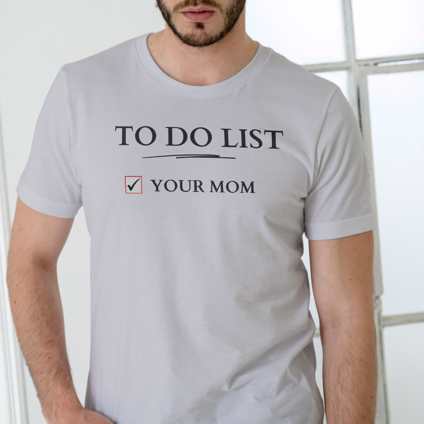 Short sleeve t-shirt. TO DO LIST, YOUR MOM
