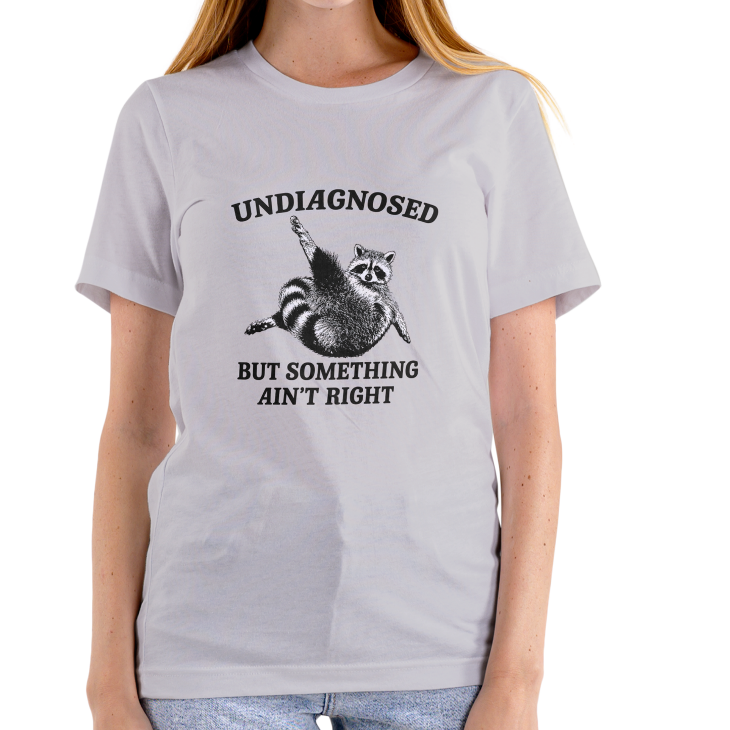 UNDIAGNOSED BUT SOMETHING AIN'T RIGHT Funny Raccoon T-Shirt | Unisex Cotton
