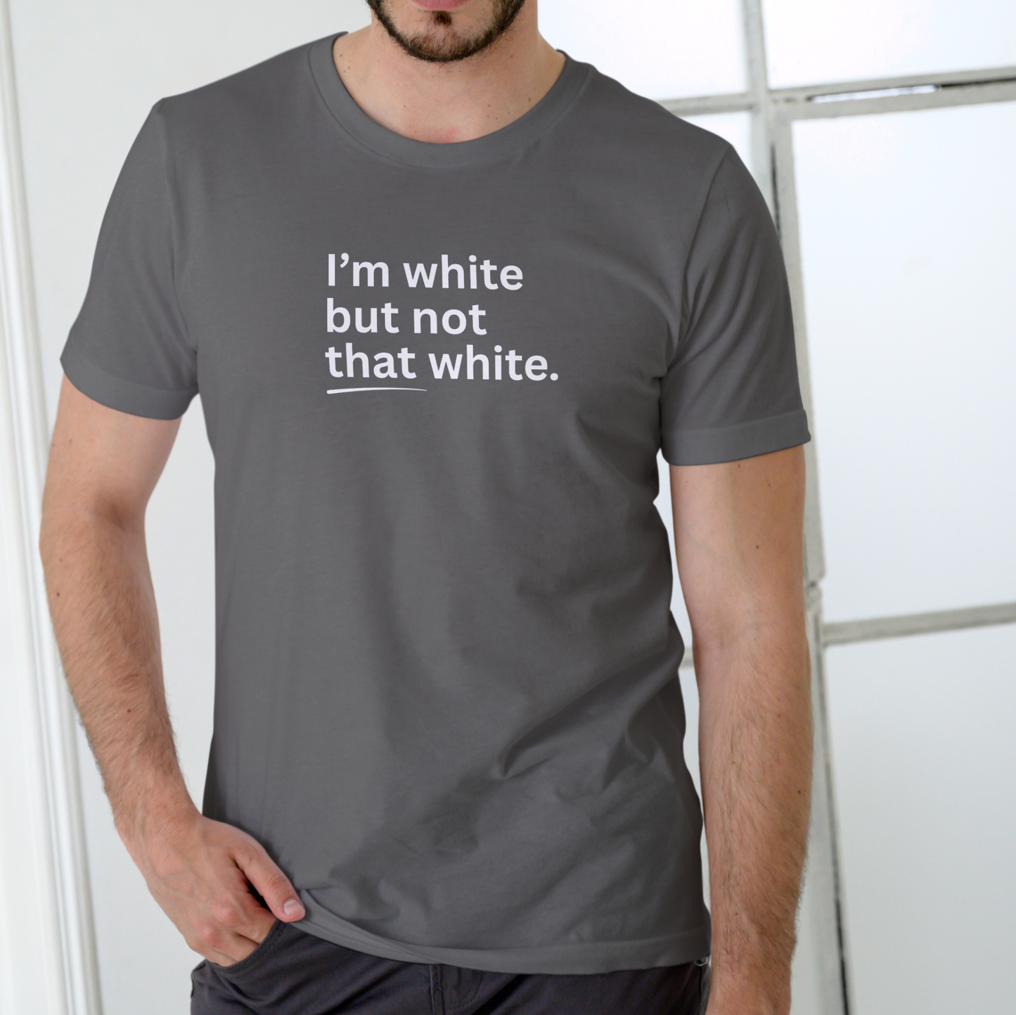 I'M WHITE BUT NOT THAT WHITE – Funny Unisex Cotton T-Shirt